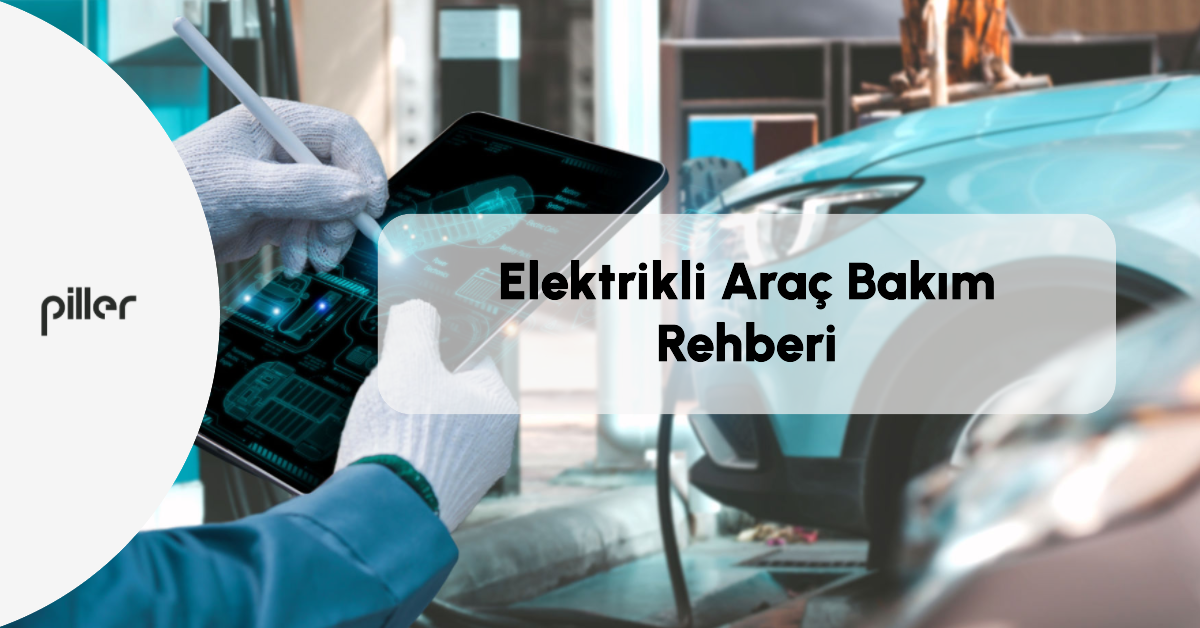 Elektrikli Araç Bakım Rehberi