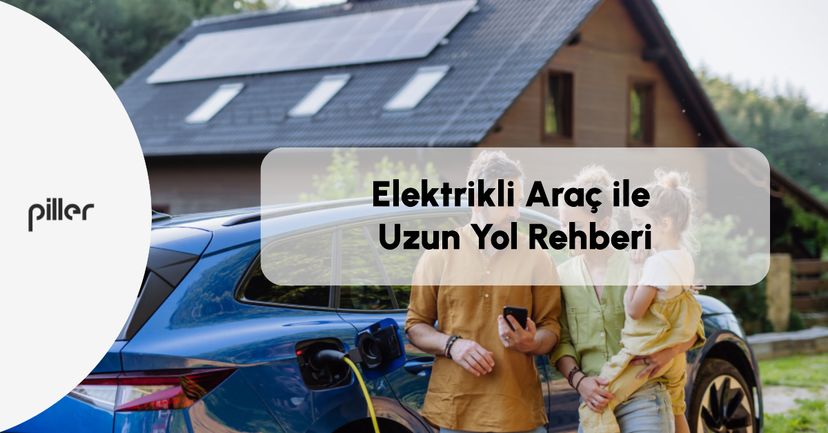 Elektrikli Araç Uzun Yol Rehberi
